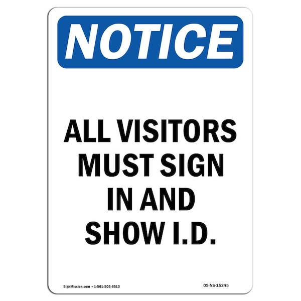 Signmission OSHA Notice Sign, 24" H, 18" W, NOTICE All Visitors Must Sign In And Show I.D. Sign, Portrait OS-NS-D-1824-V-15245 - main